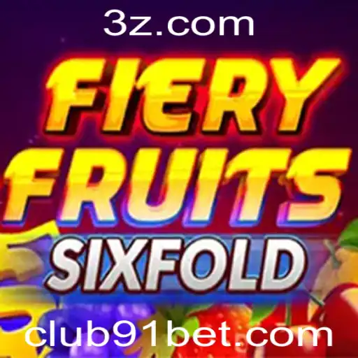 Descubra o Mundo Empolgante de FieryFruitsSixFold no 91 Bet Club